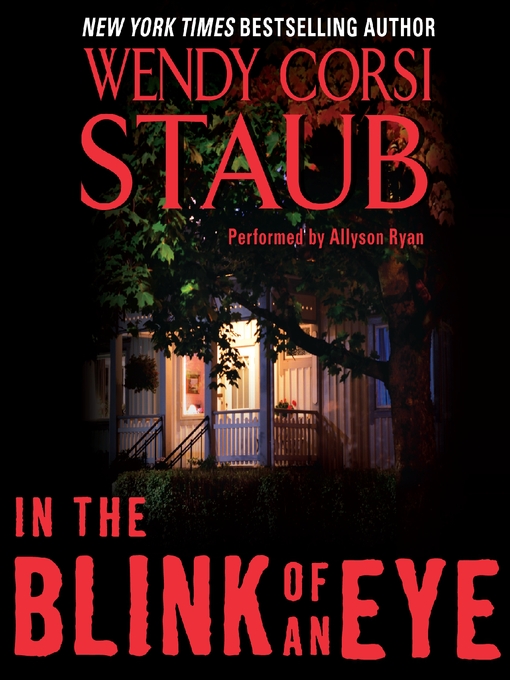 Title details for In the Blink of an Eye by Wendy Corsi Staub - Available